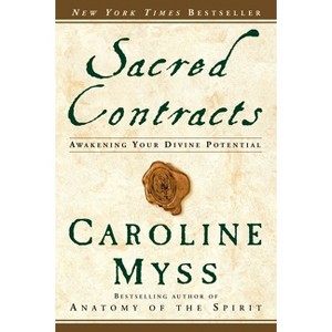 Sacred Contracts - by  Caroline Myss (Paperback) - 1 of 1