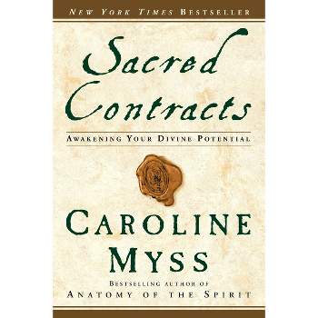 Sacred Contracts - by  Caroline Myss (Paperback)