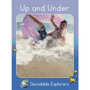 Up and Under - (Red Rocket (Tm) Readers Decodable Explorers) by  Rachel Walker (Paperback) - 1 of 1