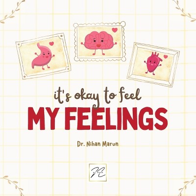 It is Okay to Feel My Feelings - by  Nihan Marun (Paperback)
