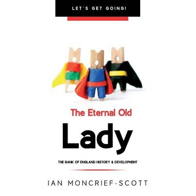 The Eternal Old Lady - (Let's Get Going!) 2nd Edition by  Ian Moncrief-Scott (Paperback)