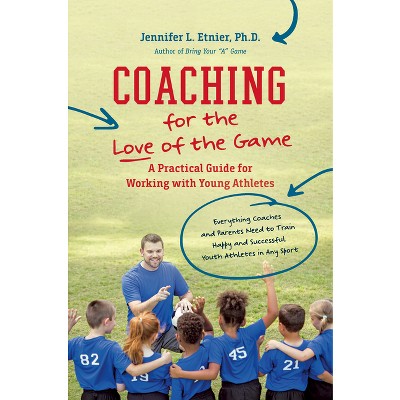 Coaching for the Love of the Game - by Jennifer L Etnier