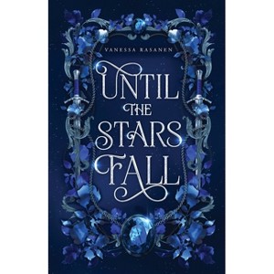 Until the Stars Fall - (Immortal Reveries) by  Vanessa Rasanen (Paperback) - 1 of 1