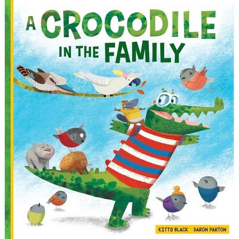 A Crocodile in the Family - by  Kitty Black (Hardcover) - image 1 of 1