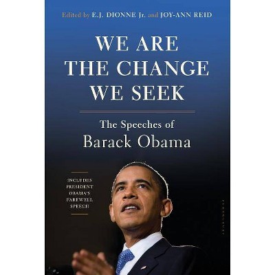 We Are the Change We Seek - by  E J Dionne Jr & Joy-Ann Reid (Hardcover)