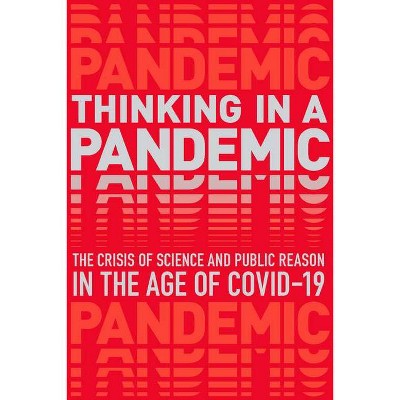 Thinking in a Pandemic - by  Boston Review (Paperback)