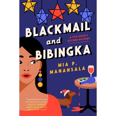 Blackmail And Bibingka - (a Tita Rosie's Kitchen Mystery) By Mia P  Manansala (paperback) : Target