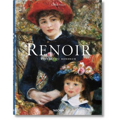 Renoir. Peintre Du Bonheur - by  Gilles Néret (Hardcover)