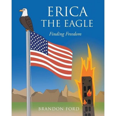 Erica the Eagle - by  Brandon Ford (Paperback)