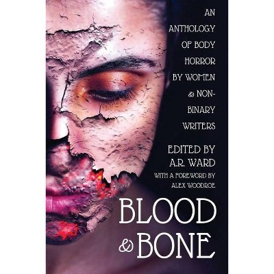 Blood and Bone - by  A R Ward (Paperback)