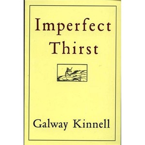 Imperfect Thirst - by  Galway Kinnell (Paperback) - 1 of 1