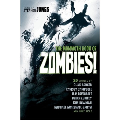 The Mammoth Book of Zombies - (Mammoth Books) 20th Edition by  Stephen Jones (Paperback)