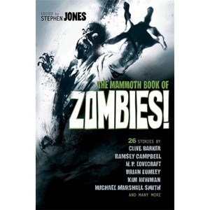 The Mammoth Book of Zombies - (Mammoth Books) 20th Edition by  Stephen Jones (Paperback) - 1 of 1