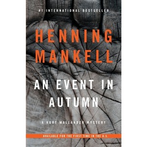 An Event in Autumn - (Kurt Wallander) by  Henning Mankell (Paperback) - 1 of 1