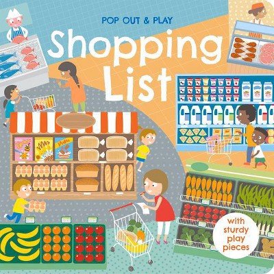 Shopping List - (Pop Out & Play) by  Robyn Gale & Imagine That (Board Book)