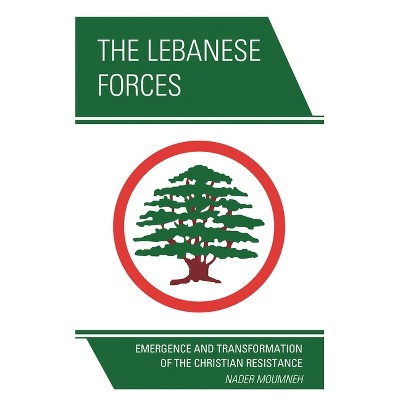 Lebanese Forces - by  Nader Moumneh (Paperback)