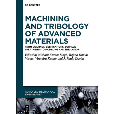 Machining and Tribology of Advanced Materials - (Advanced Mechanical Engineering) (Hardcover)