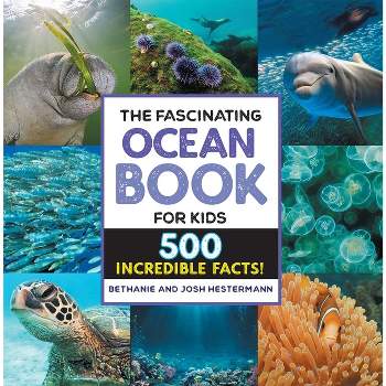 The Fascinating Ocean Book for Kids - (Fascinating Facts) by Bethanie Hestermann & Josh Hestermann