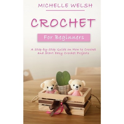 Crochet For Beginners - By Arica Presinal (paperback) : Target