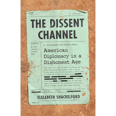 The Dissent Channel - by  Elizabeth Shackelford (Hardcover)