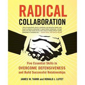 Radical Collaboration - by  James W Tamm & Ronald J Luyet (Paperback) - 1 of 1