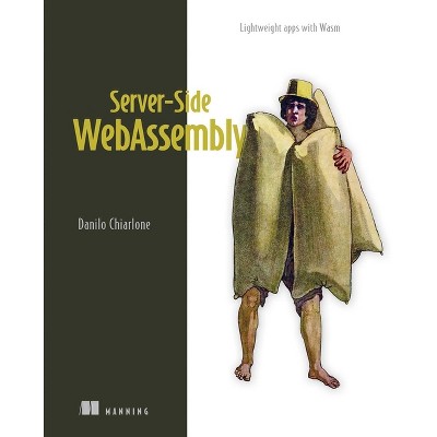 Server-Side Webassembly - by  Danilo Chiarlone (Paperback)