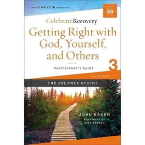 Getting Right with God, Yourself, and Others Participant's Guide 3 - (Celebrate Recovery) by  John Baker (Paperback) - 1 of 1