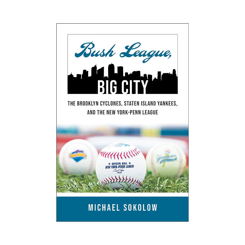 Bush League, Big City - (Excelsior Editions) by  Michael Sokolow (Paperback), 1 of 2