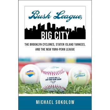 Bush League, Big City - (Excelsior Editions) by  Michael Sokolow (Paperback)