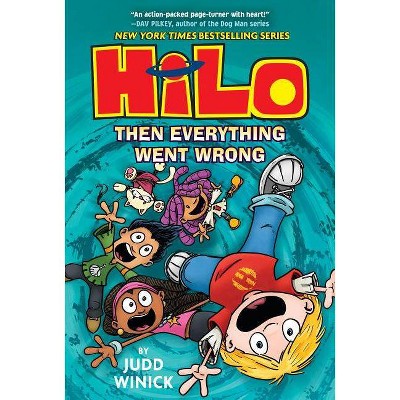 Hilo 5 : Then Everything Went Wrong -  (Hilo) by Judd Winick (Hardcover)