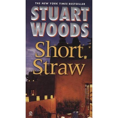 Short Straw - (Ed Eagle Novel) by  Stuart Woods (Paperback)