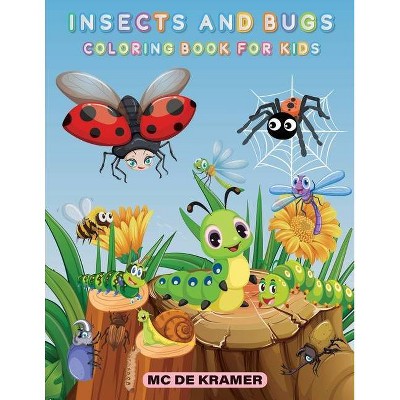 Insects and bugs coloring book for kids - by  M C de Kramer (Paperback)