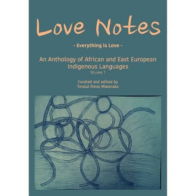 Love Notes - by  Tendai Rinos Mwanaka (Paperback)