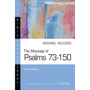 The Message of Psalms 73-150 - (Bible Speaks Today) by  Michael Wilcock (Paperback) - 1 of 1