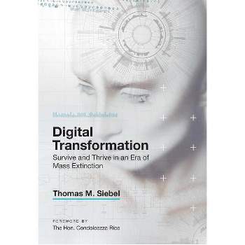 Digital Transformation - by  Thomas M Siebel (Hardcover)