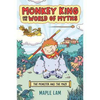 Monkey King and the World of Myths: The Monster and the Maze - by Maple Lam