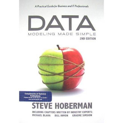 Data Modeling Made Simple - 2nd Edition by  Steve Hoberman (Paperback)