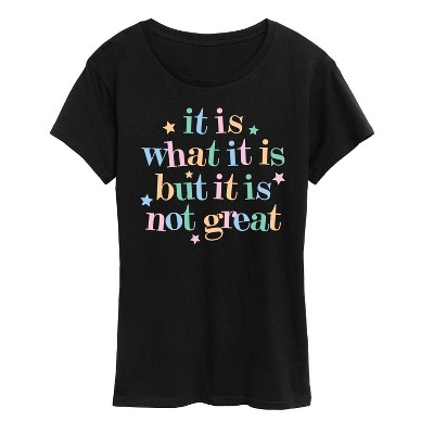 Women's - Instant Message - It Is What It Is Short Sleeve Graphic T-Shirt