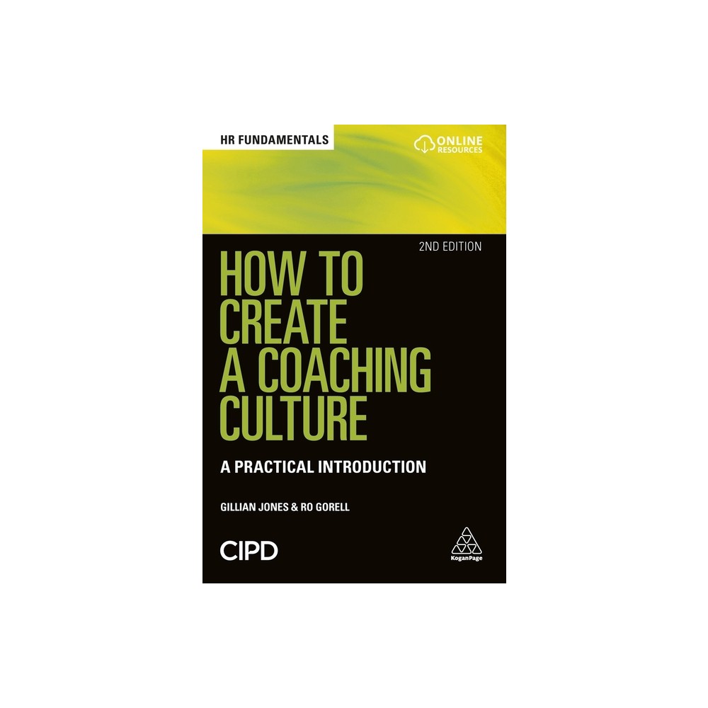 How to Create a Coaching Culture - (HR Fundamentals) 2nd Edition by Gillian Jones & Ro Gorell (Paperback)