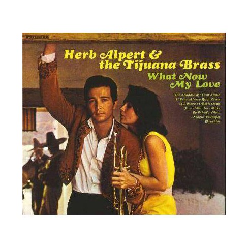 Herb Alpert The Tijuana Bras What Now My Love Cd Target