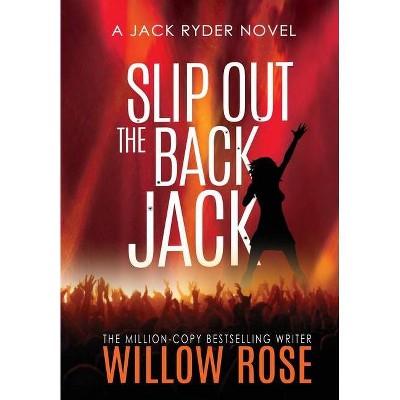 Slip Out the Back Jack - (Jack Ryder Mystery) by  Willow Rose (Hardcover)