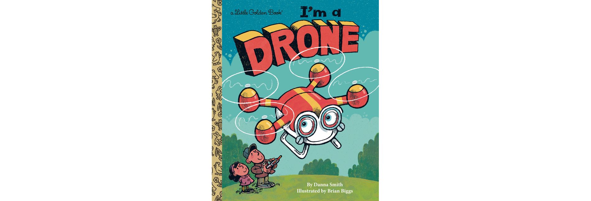 I'm a Drone - (Little Golden Book) by  Danna Smith (Hardcover)