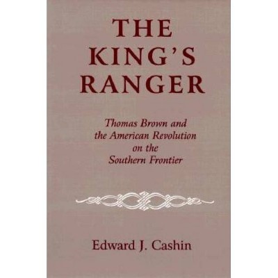 The King's Ranger - by  Edward J Cashin (Hardcover)