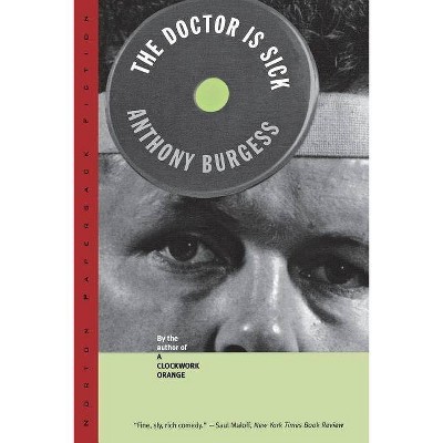 The Doctor Is Sick - by  Anthony Burgess (Paperback)