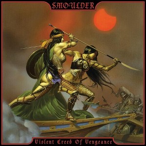 Smoulder - Violent Creed Of Vengeance - 1 of 1