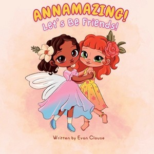 Annamazing! - by  Evan Clouse (Paperback) - 1 of 1