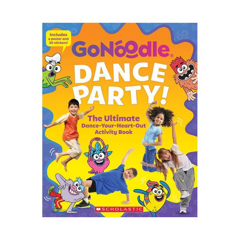 Dance Party! the Ultimate Dance-Your-Heart-Out Activity Book (Go Noodle) (Media Tie-In) - by Scholastic (Paperback), 1 of 2