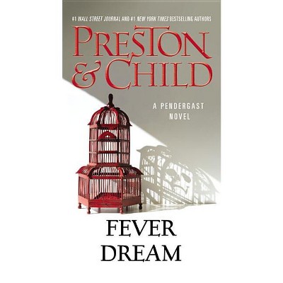 Fever Dream - (Agent Pendergast) by  Douglas Preston & Lincoln Child (Paperback)