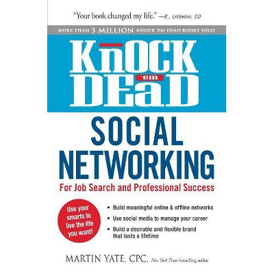 Knock 'em Dead Social Networking - by  Martin Yate (Paperback)