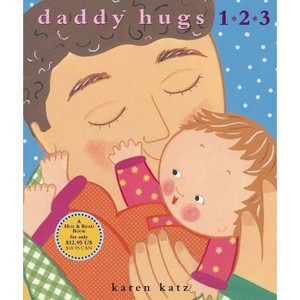 Daddy Hugs 1 2 3 - by  Karen Katz (Hardcover) - 1 of 1